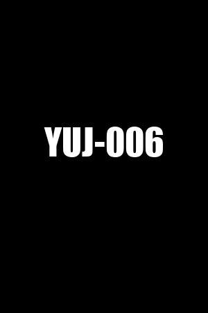 yuj-006|YUJ